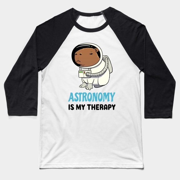 Astronomy is my therapy Capybara Baseball T-Shirt by capydays